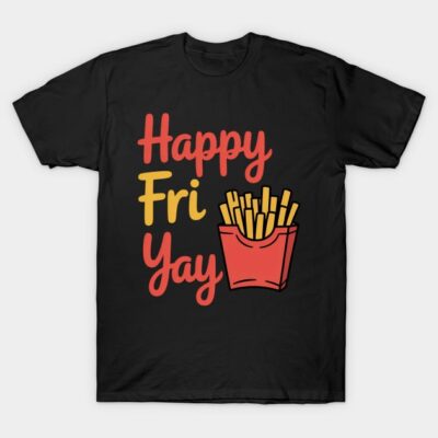 Black t-shirt with "Happy Fri Yay" text and fries graphic, casual style, ideal for weekend wear, cotton material.
