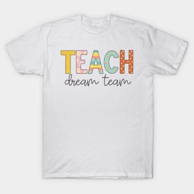 White "Teach Dream Team" graphic t-shirt, colorful letters, casual style, ideal for educators, cotton material.