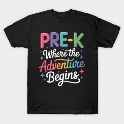 Pre-K Teacher Adventure Begins First Day Preschool Teachers T-Shirt by zestyva