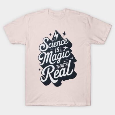 Pale pink t-shirt with black "Science is Magic That's Real" graphic, casual style, cotton material, unisex design.