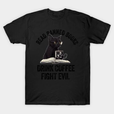 Black t-shirt with cat reading, coffee cup, and text "Read Banned Books, Drink Coffee, Fight Evil," casual style.