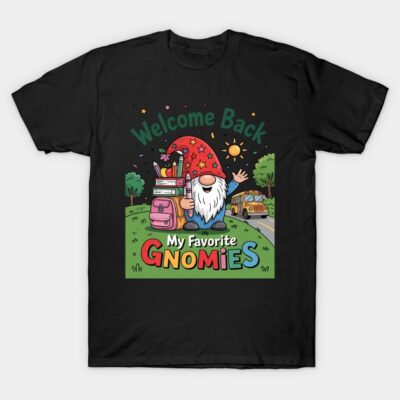 Black t-shirt with colorful "Welcome Back My Favorite Gnomies" design, featuring a gnome, perfect for casual wear.