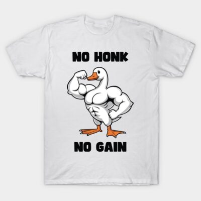 White t-shirt with "No Honk No Gain" text and cartoon muscular duck design, casual wear, cotton material.