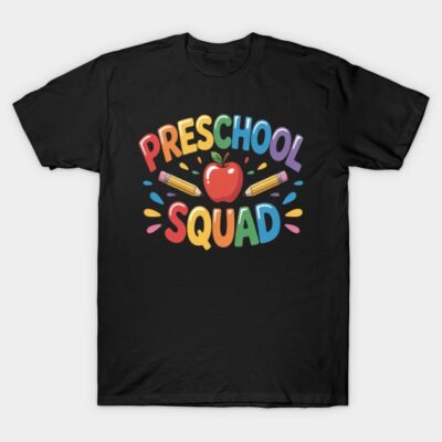 Preschool Squad Preschool Teachers Back To School Students T-Shirt by moooskaaan