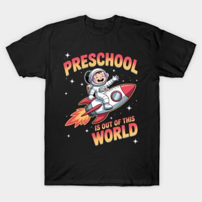 Preschool Is Out Of This World Outfit, Astronaut Teacher T-Shirt by tabaskos