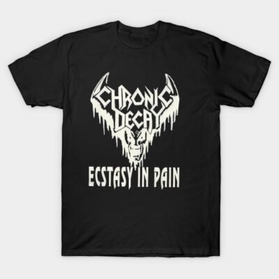 Black graphic t-shirt with white "Chronic Decay" and "Ecstasy in Pain" text, featuring bold, artistic design.