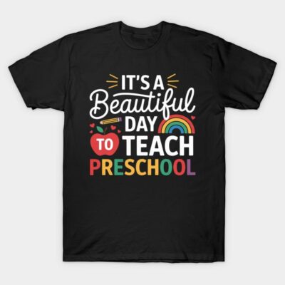 It's A Beautiful Day To Teach Preschool Teacher Women T-Shirt by girlwhoplants