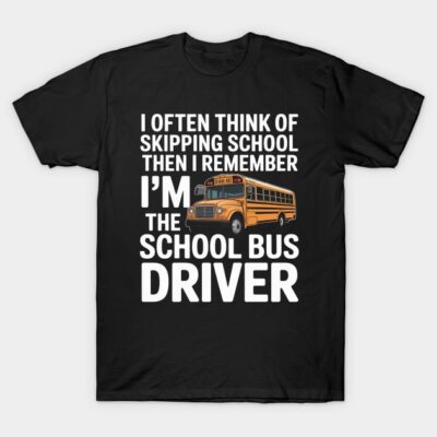 Black cotton t-shirt with humorous school bus driver graphic and text, perfect for casual wear and gifting.