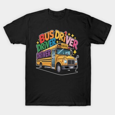Black t-shirt with colorful "Bus Driver" graphic and school bus illustration, casual style.