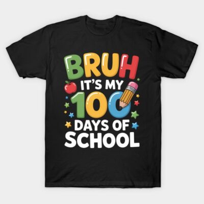 Black T-shirt with colorful "Bruh It's My 100 Days of School" graphic, featuring apple and pencil design.