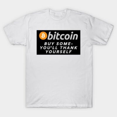 White Bitcoin t-shirt with "Buy Some - You'll Thank Yourself" text, casual style, cotton material, unisex fit.
