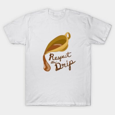 White t-shirt with "Respect the Drip" graphic, casual style, perfect for everyday wear.