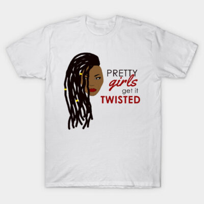 White t-shirt with graphic design of a woman's face, bold black hair, and text "Pretty girls get it twisted."