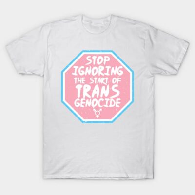 White T-shirt with pink octagon and blue trim featuring a bold message advocating for trans rights.