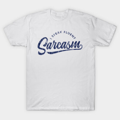 White cotton t-shirt with "I Speak Fluent Sarcasm" in blue text, casual style, perfect for everyday wear.
