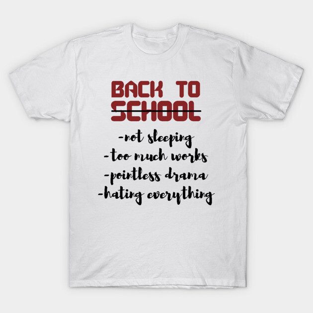White "Back to School" graphic T-shirt with humorous text, casual style, cotton fabric, ideal for everyday wear.