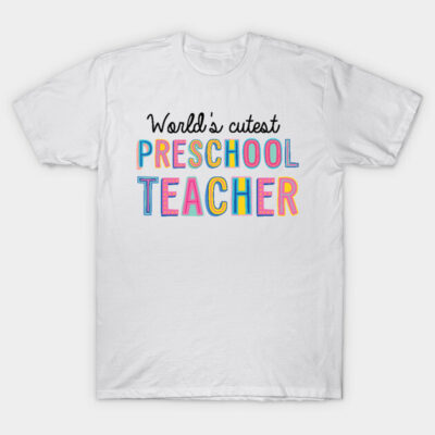 White T-shirt with "World's Cutest Preschool Teacher" colorful text design, casual style, cotton material.
