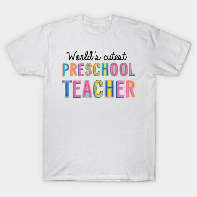 White T-shirt with "World's Cutest Preschool Teacher" colorful text design, casual style, cotton material.