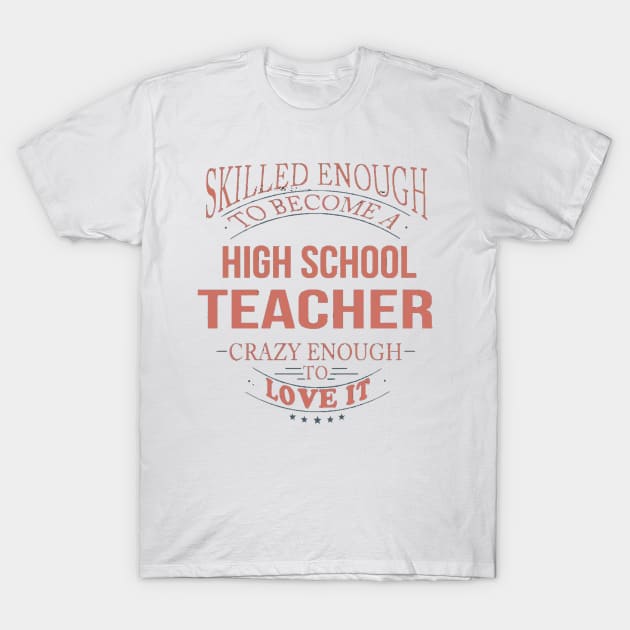 White T-shirt with red text design for high school teachers, casual style, soft cotton fabric, perfect gift idea.