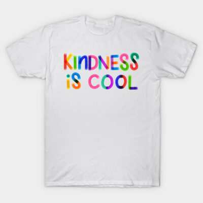 White T-shirt with colorful "Kindness Is Cool" text, casual style, soft cotton, perfect for everyday wear.