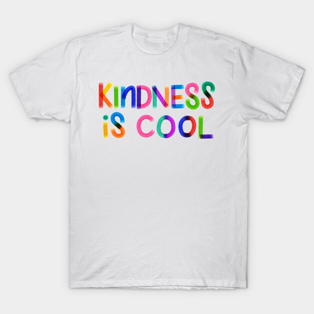 White T-shirt with colorful "Kindness Is Cool" text, casual style, soft cotton, perfect for everyday wear.