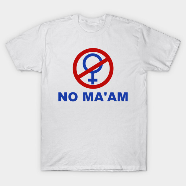 White cotton t-shirt with bold graphic and "No Ma'am" text in blue and red. Casual wear, unisex style.