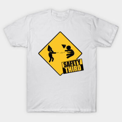White t-shirt with funny "Safety Third" graphic, yellow caution sign, casual style, cotton fabric, unisex design.