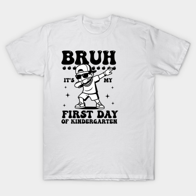 White T-shirt with "Bruh It's My First Day of Kindergarten" black graphic, casual style for kids' school wear.