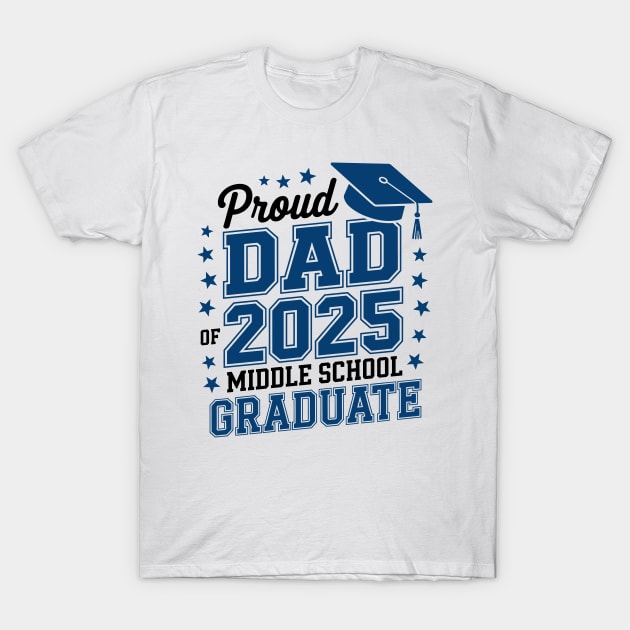 White "Proud Dad of 2025 Middle School Graduate" T-shirt with blue text and graduation cap graphic, casual style.