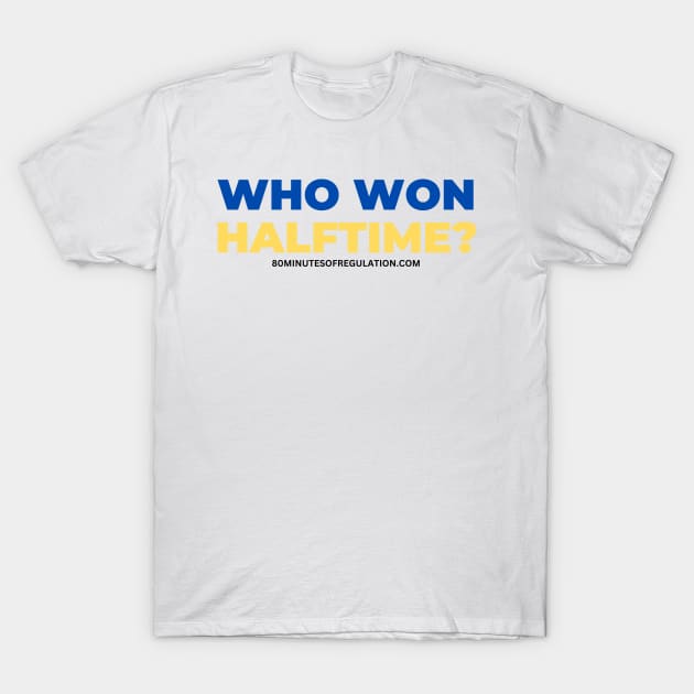 White cotton t-shirt with "Who Won Halftime?" text in blue and yellow, casual style, perfect for sports fans.