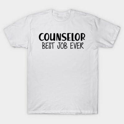 White cotton T-shirt with "Counselor Best Job Ever" text, casual style, ideal for counselor appreciation.