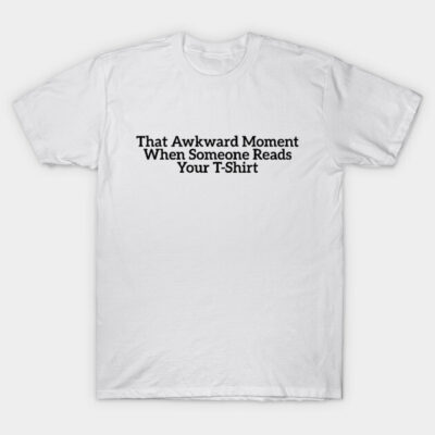White cotton t-shirt with humorous text, casual style, perfect for everyday wear.