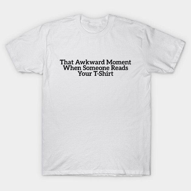 White cotton t-shirt with humorous text, casual style, perfect for everyday wear.