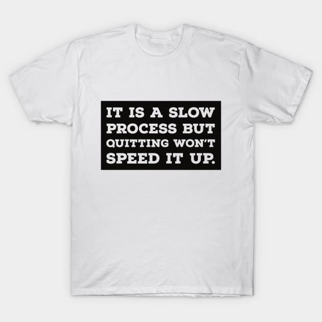White motivational quote t-shirt with bold black text, casual style, soft cotton material, unisex fit. Perfect for daily wear.
