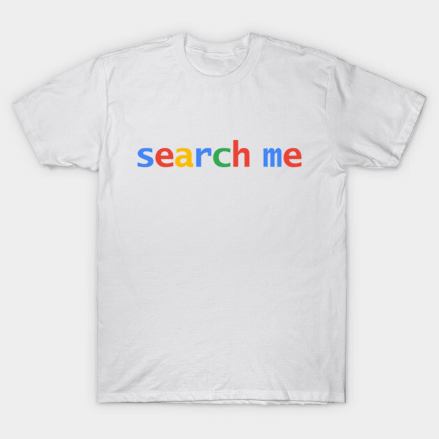 White cotton t-shirt with colorful "search me" text, casual wear, unisex style, perfect for everyday use.