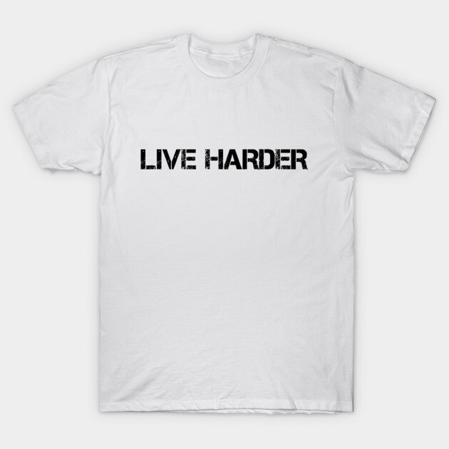 White cotton t-shirt with "Live Harder" text in black, casual style, perfect for everyday wear and comfort.