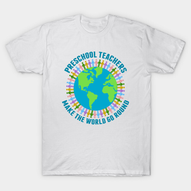 White T-shirt with colorful globe and text design for preschool teachers, made of soft cotton, casual wear.