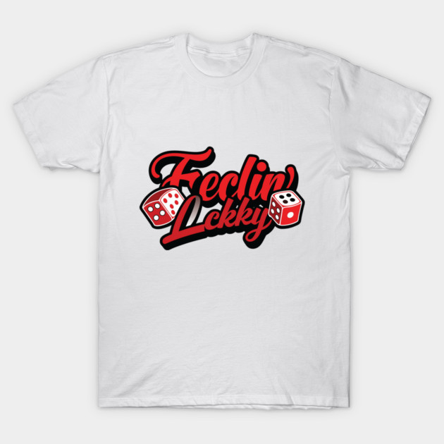 White t-shirt with "Feelin' Lucky" text in bold black and red, featuring dice graphic, casual style cotton apparel.