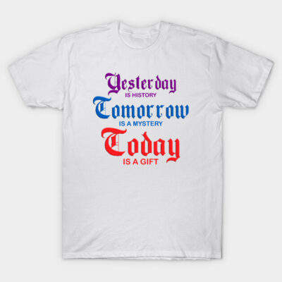 Yesterday Today Tomorrow T-Shirt by the Mad Artist