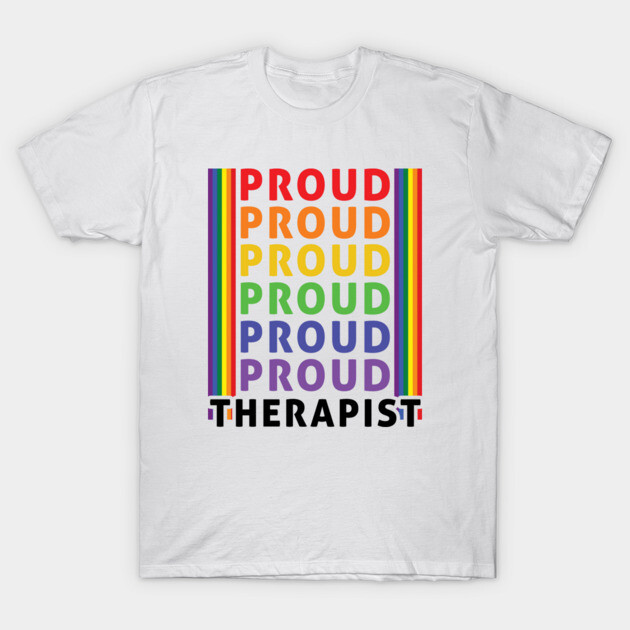 White t-shirt with "Proud Therapist" rainbow text design. Perfect for casual wear and showing support for therapists.