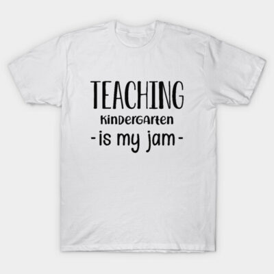White cotton t-shirt with "Teaching Kindergarten is My Jam" text, ideal for teachers, casual style.