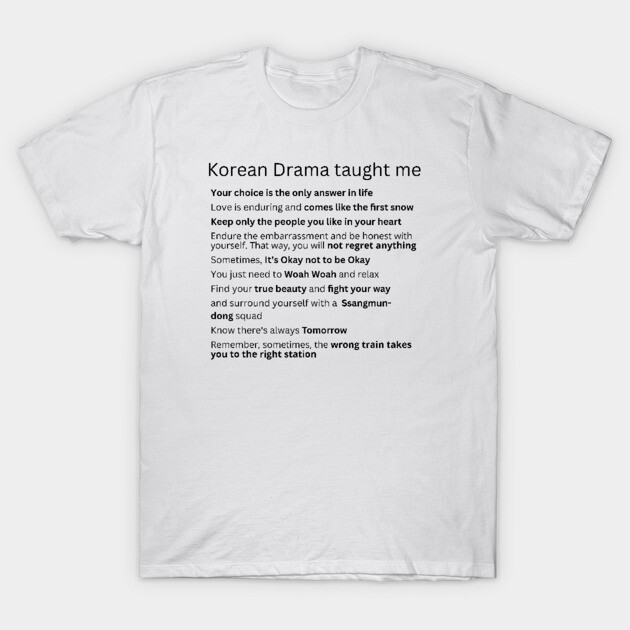 White t-shirt with "Korean Drama Taught Me" text, casual style, cotton material, ideal for everyday wear.