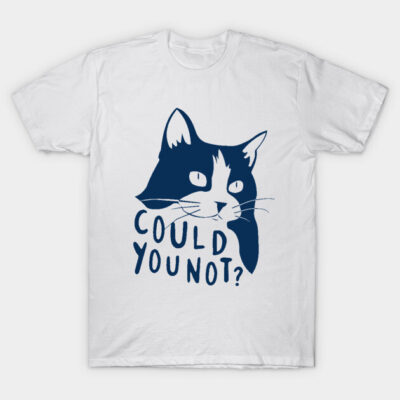White t-shirt featuring a navy cat graphic and "Could You Not?" text, casual style, cotton material, unisex design.