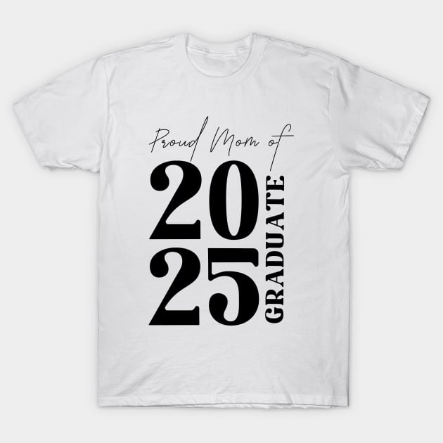 White "Proud Mom of 2025 Graduate" T-shirt with bold black text, perfect for graduation celebrations.