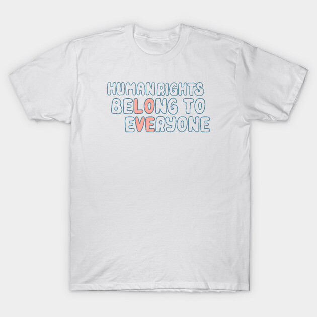 White cotton T-shirt with "Human Rights Belong to Everyone" text in blue and red, ideal for casual wear and social awareness.
