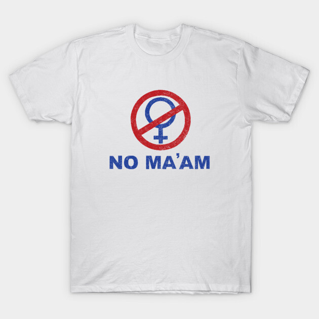 White cotton t-shirt with blue and red "No Ma'am" graphic design, casual wear, unisex style.