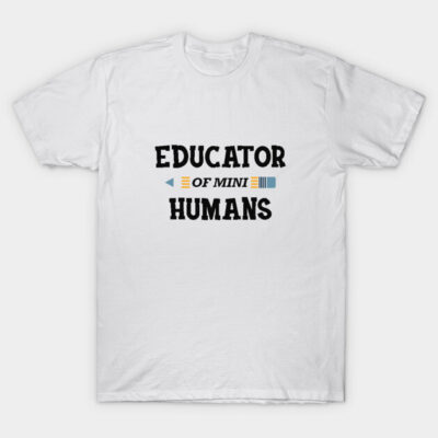 White cotton T-shirt with "Educator of Mini Humans" text design, casual style, perfect for teachers or casual wear.