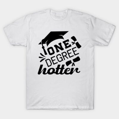 White cotton t-shirt with "One Degree Hotter" graduation design in black text and graphics.
