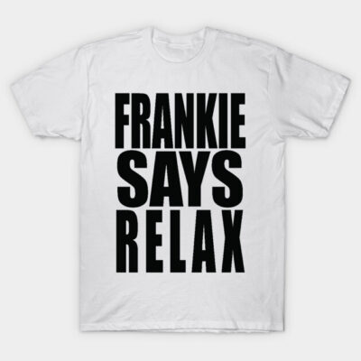 White cotton T-shirt with bold black "Frankie Says Relax" text, casual style for everyday wear.