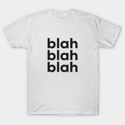 White cotton t-shirt with black "blah blah blah" text, casual style, unisex wear, perfect for everyday comfort.